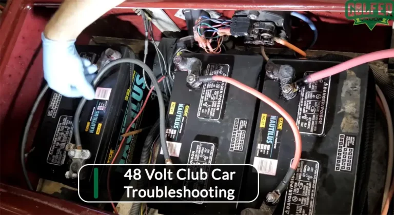 Ultimate Guide on 48 Volt Club Car Golf Cart Troubleshooting