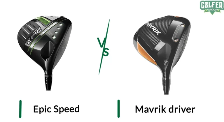 Callaway Epic Speed Vs Mavrik | Which Driver to Choose?