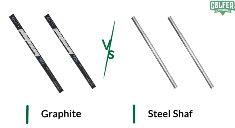 Graphite Vs. Steel Golf Shaft | Which One Should You Choose?