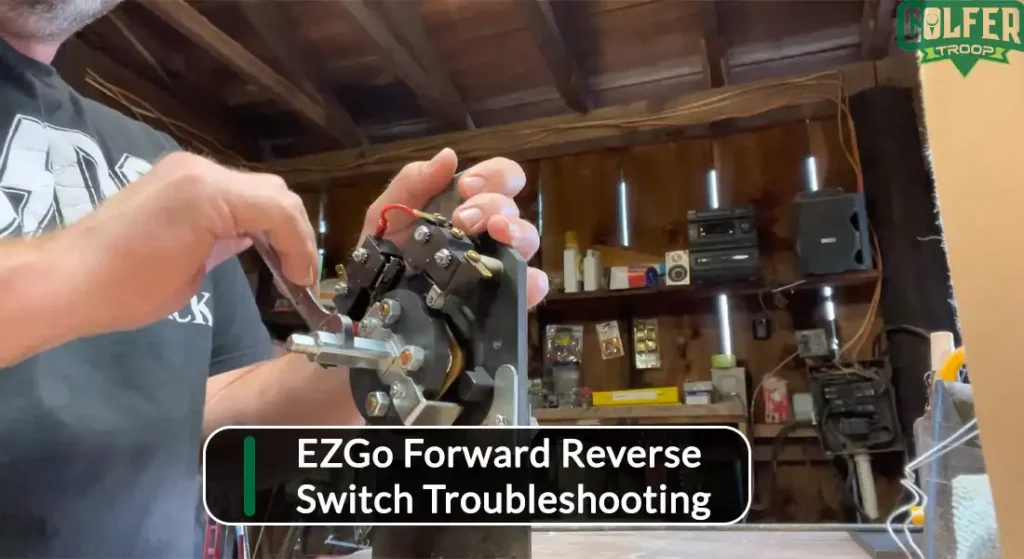 EZGo Forward Reverse Switch Troubleshooting