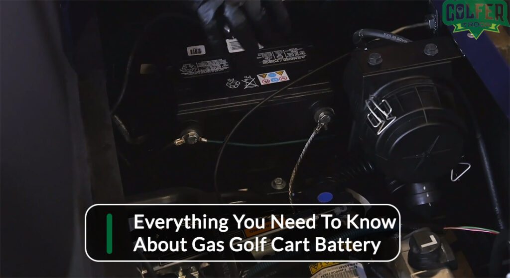 Everything You Need To Know About Gas Golf Cart Battery