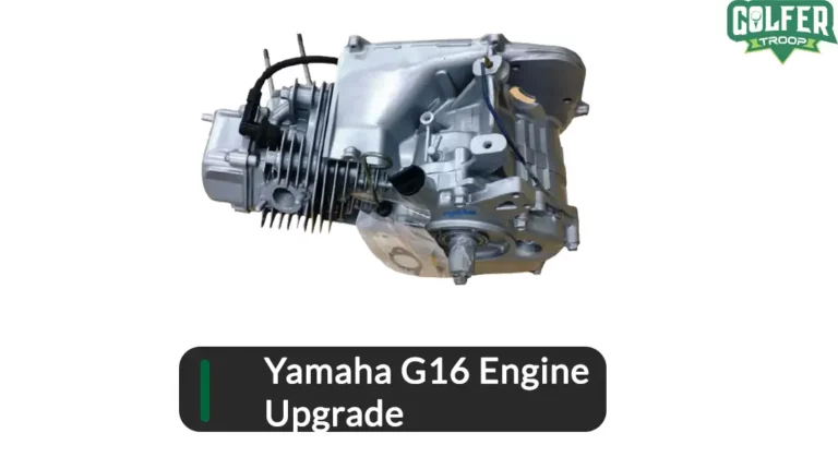 Ultimate Guide on Yamaha G16 Golf Cart Engine Upgrade