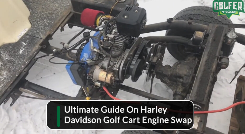 Ultimate Guide On Harley Davidson Golf Cart Engine Swap