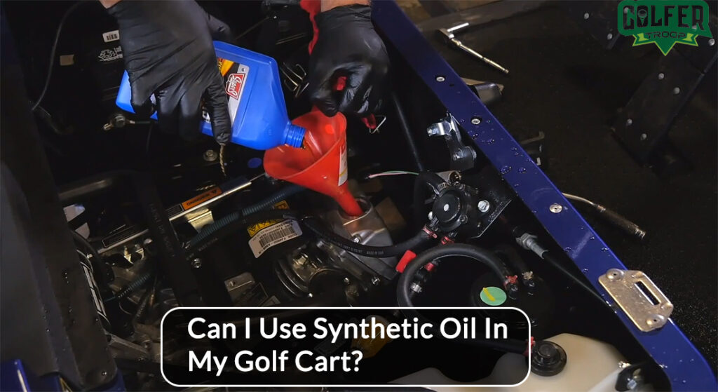Can I Use Synthetic Oil In My Golf Cart