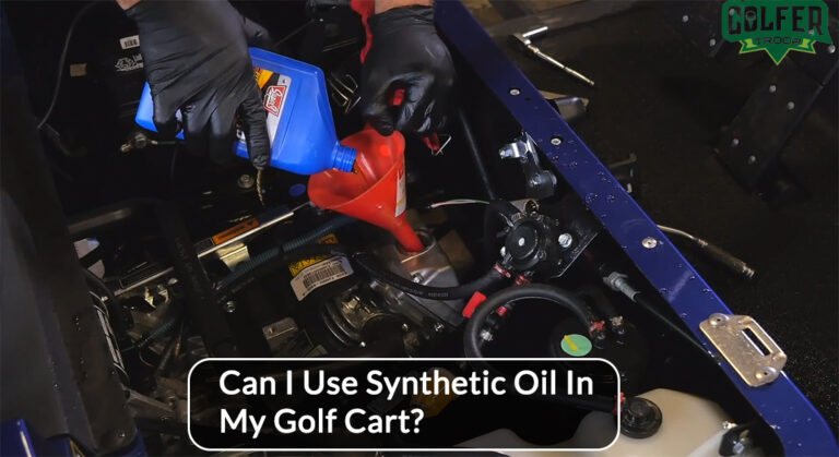 Can I Use Synthetic Oil in My Golf Cart? (Synthetic Oil vs. Non-Synthetic Oil)