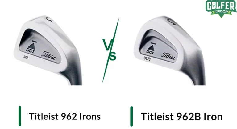 Titleist 962 vs. 962B: Which Iron Would Be Your Best Option?