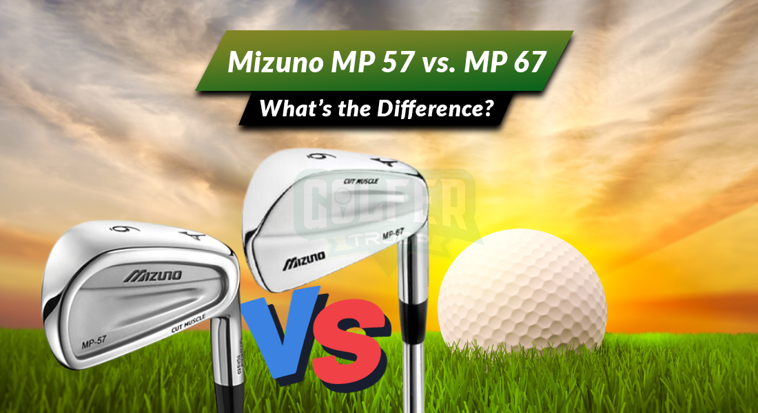 Mizuno MP-57 vs. MP-67