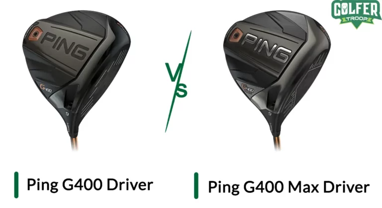 Ping G400 vs. G400 Max Driver| A Comparative Analysis