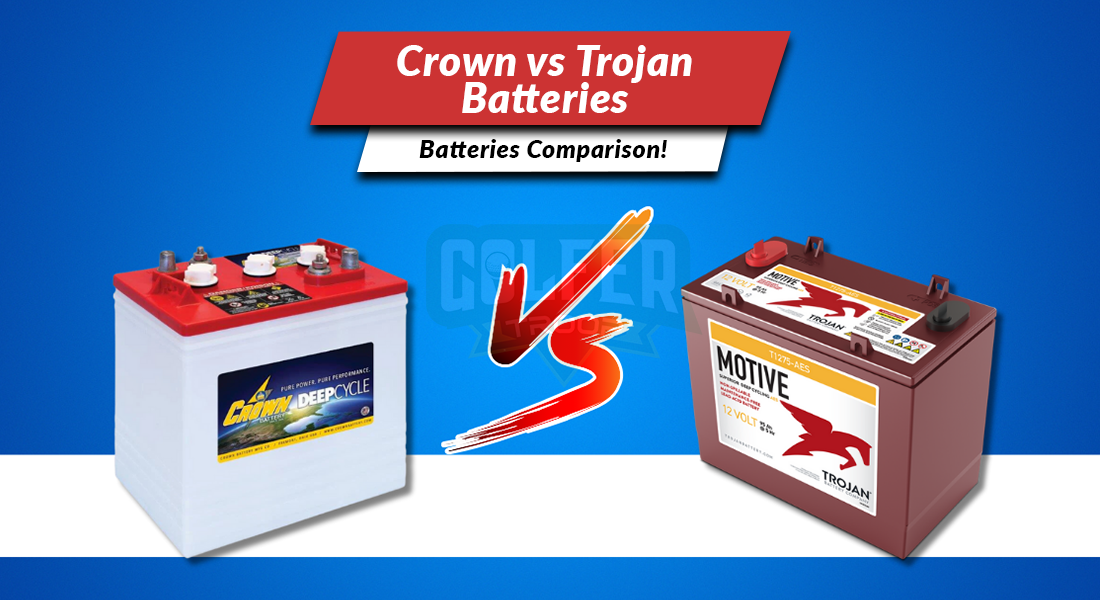 Crown vs Trojan Batteries
