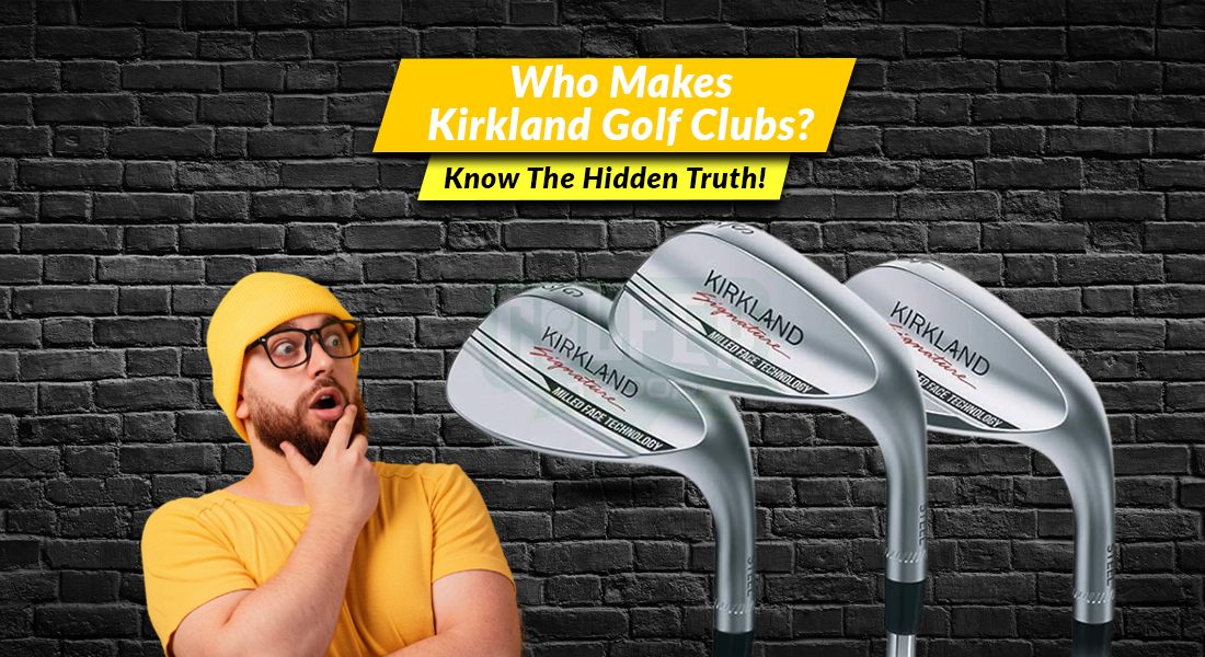 Who Makes Kirkland Golf Clubs