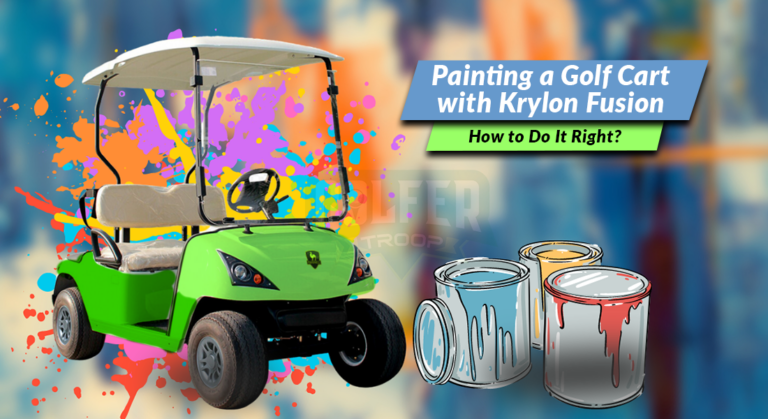 Painting a Golf Cart with Krylon Fusion: How to Do It Right?