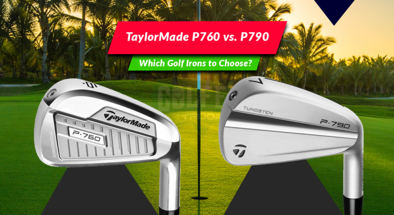 TaylorMade P760 vs. P790: Which Golf Irons to Choose?