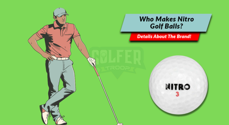 Who Makes Nitro Golf Balls? Details About the Brand!