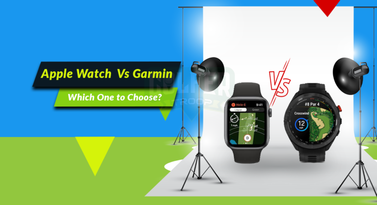 Apple Watch For Golf Vs Garmin: Which One to Choose?