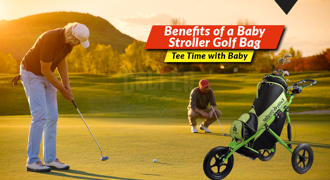 Benefits of a Baby Stroller Golf Bag