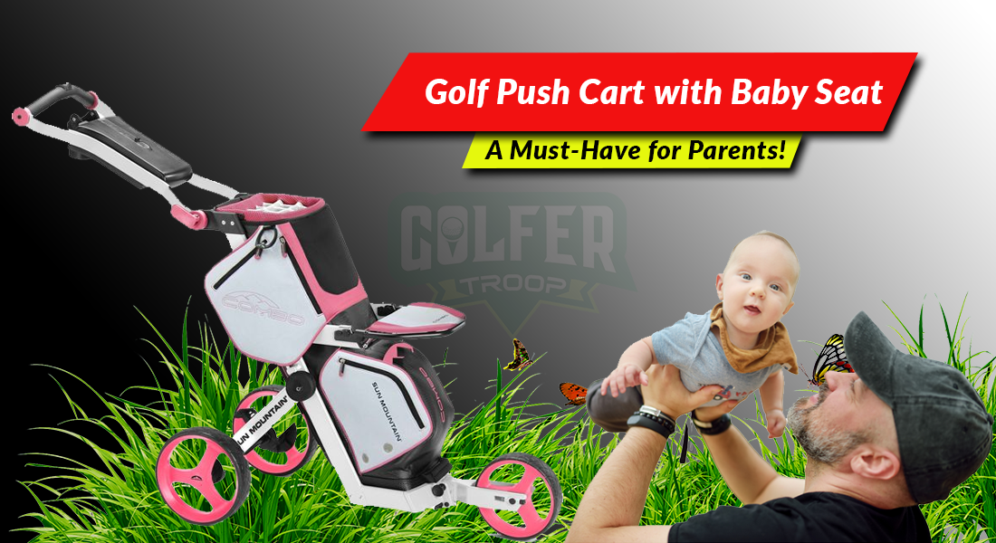 Golf Push Cart with Baby Seat: A Must-Have for Parents!