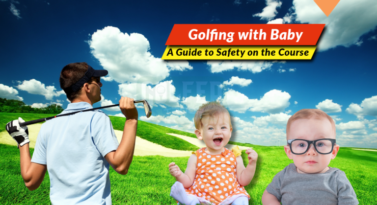 Golfing with Baby: A Guide to Safety on the Course