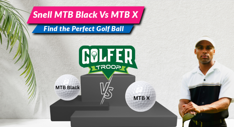 Snell MTB Black Vs MTB X: Find the Perfect Golf Ball For You