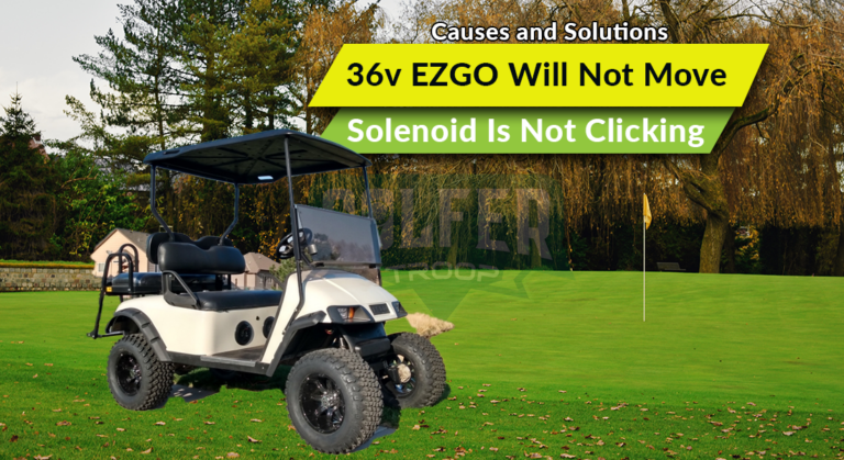 36v EZGO Will Not Move And Solenoid Is Not Clicking [Causes and Solutions] 