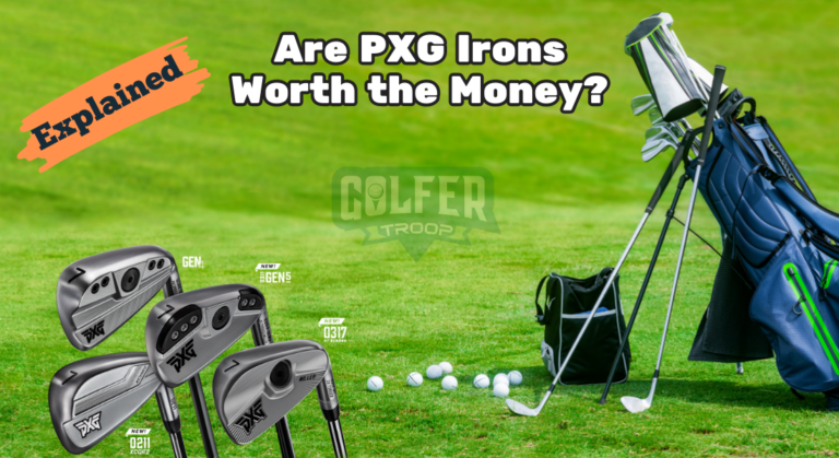 Are PXG Irons Worth the Money? [Explained]