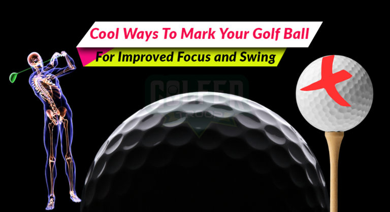 Cool Ways To Mark Your Golf Ball for Improved Focus and Swing