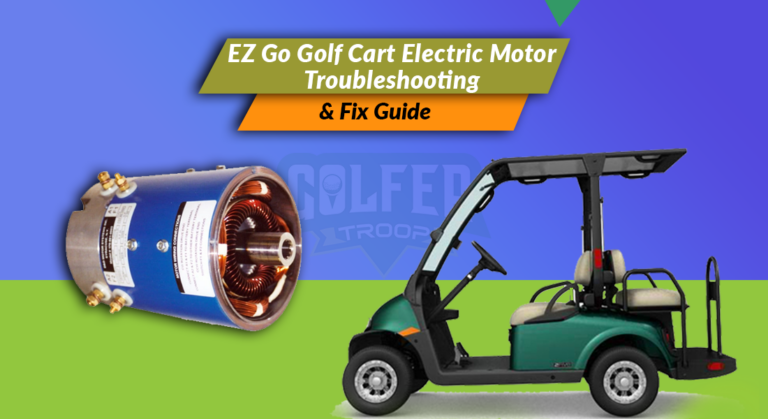 EZ Go Golf Cart Electric Motor Troubleshooting & Fix Guide
