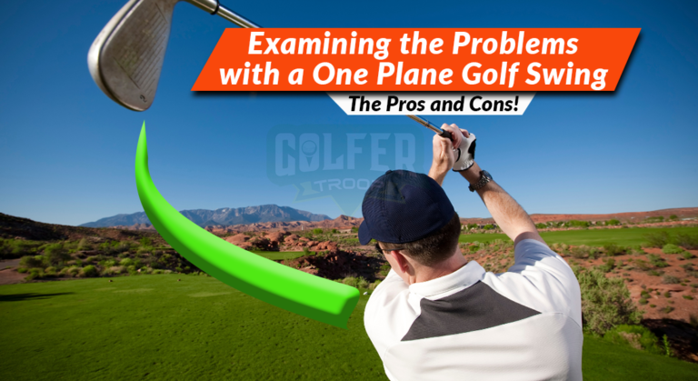 Examining the Problems with a One Plane Golf Swing | The Pros and Cons!