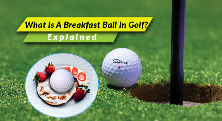 What Is A Breakfast Ball In Golf? [Explained]