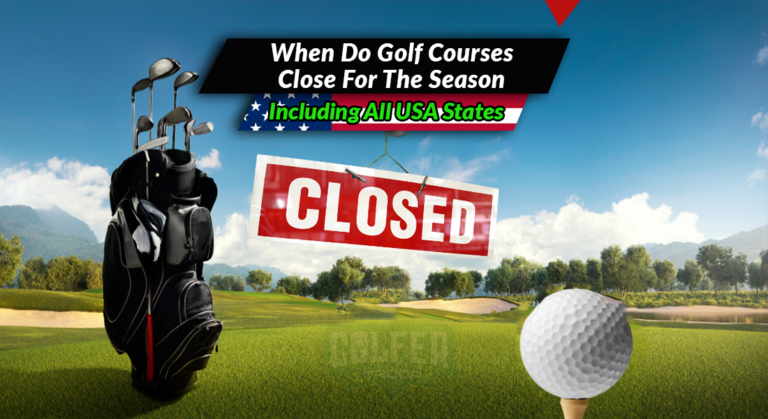 When Do Golf Courses Close For The Season- including All USA States