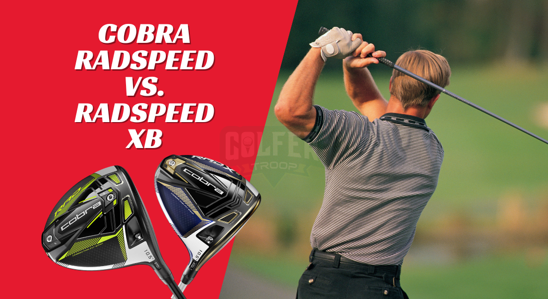 Cobra Radspeed vs. Radspeed XB: Which Golf Driver to Choose?