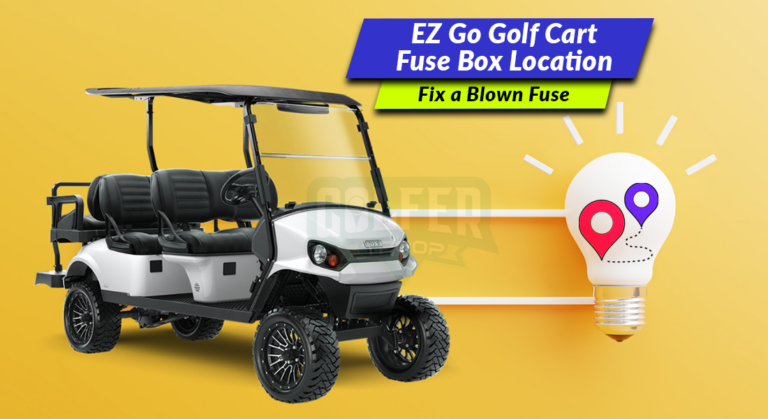 EZ Go Golf Cart Fuse Box Location [Fix a Blown Fuse]