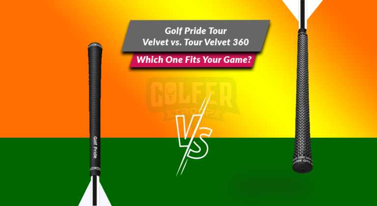 Golf Pride Tour Velvet vs. Tour Velvet 360: Golf Grip Showdown