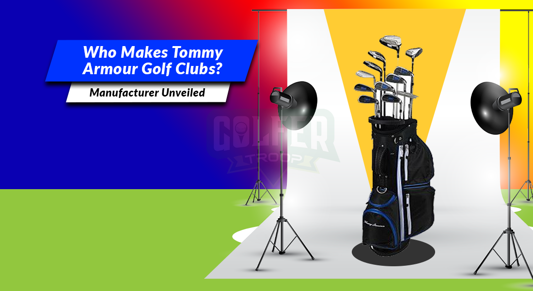 Who Makes Tommy Armour Golf Clubs